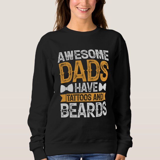 Sudadera Awesome Dads Have Tattoos and Beards Fathers Day (Anverso)