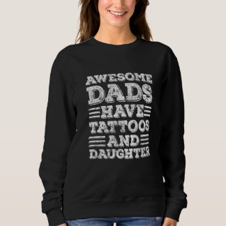 Sudadera Awesome Dads Have Tattoos And Daughter Fathers Day