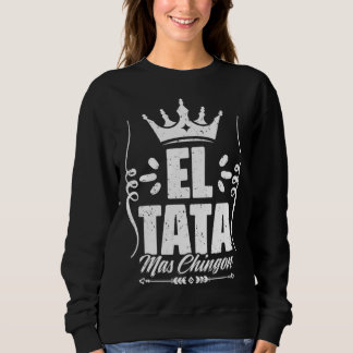 Sudadera Awesome El Tata Mas Chingon Mexican Slang For Mexi