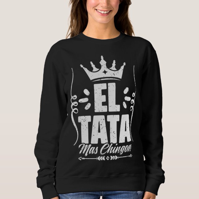 Sudadera Awesome El Tata Mas Chingon Mexican Slang For Mexi (Anverso)