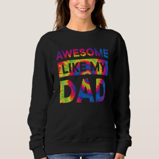Sudadera Awesome Like My Dad Matching Fathers Day Family Es