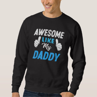 Sudadera Awesome Like My Daddy Son Daughter Boys Girls Kid