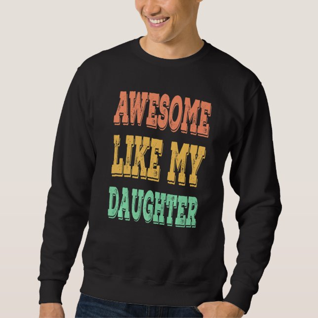 Sudadera Awesome Like My Daughter Dad Father's Day Retro Vi (Anverso)