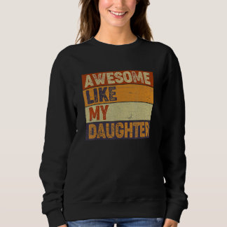 Sudadera Awesome Like My Daughter  Father's Day  Dad Joke 1