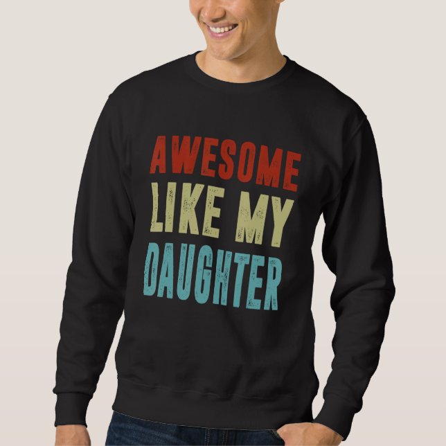 Sudadera Awesome Like My Daughter Fathers Day Family 1 (Anverso)
