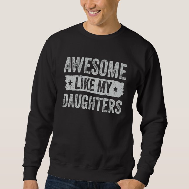 Sudadera Awesome Like My Daughter Father's Day Men Funny Gi (Anverso)