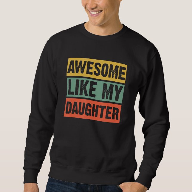 Sudadera Awesome Like My Daughter  Humorous Father s Day 2 (Anverso)