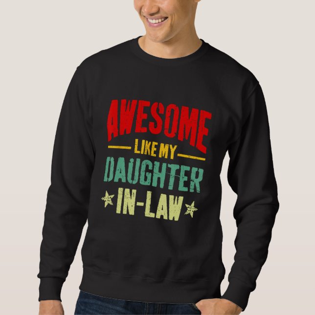 Sudadera Awesome Like My Daughter In Law Funny Mom Dad Joke (Anverso)