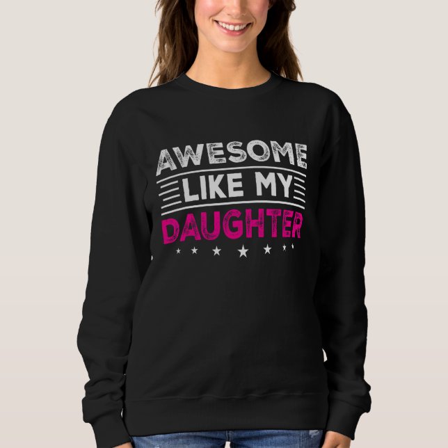 Sudadera Awesome Like My Daughter  Men  Fathers Day Dad 13 (Anverso)
