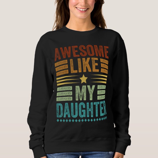 Sudadera Awesome Like My Daughter Men  Fathers Day Dad 3 (Anverso)