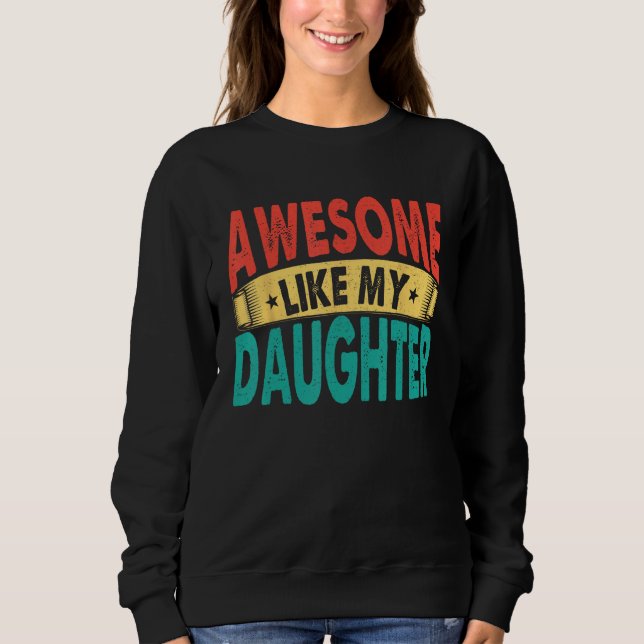Sudadera Awesome Like My Daughter Men Funny Fathers' Day 1 (Anverso)