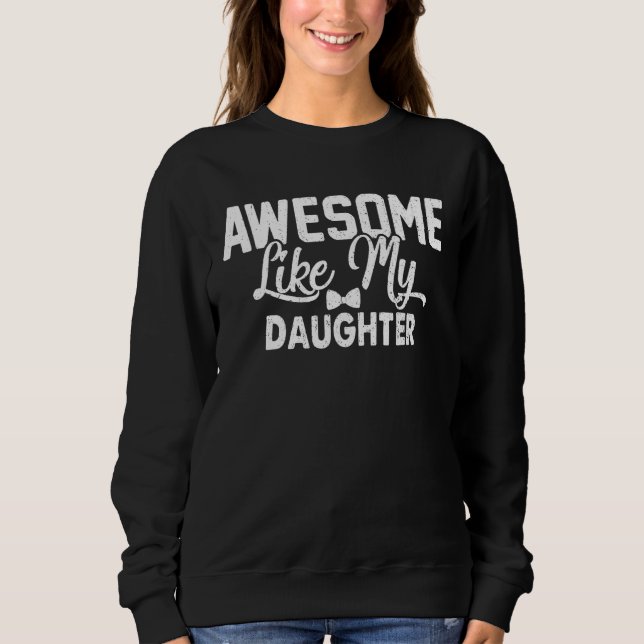 Sudadera Awesome Like My Daughter   Men Funny Fathers Day D (Anverso)