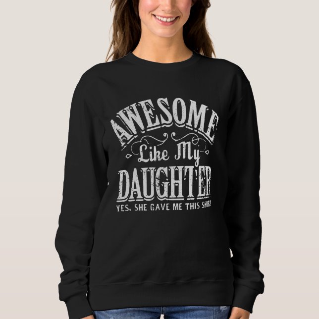 Sudadera Awesome Like My Daughter   Men Funny Fathers Day D (Anverso)
