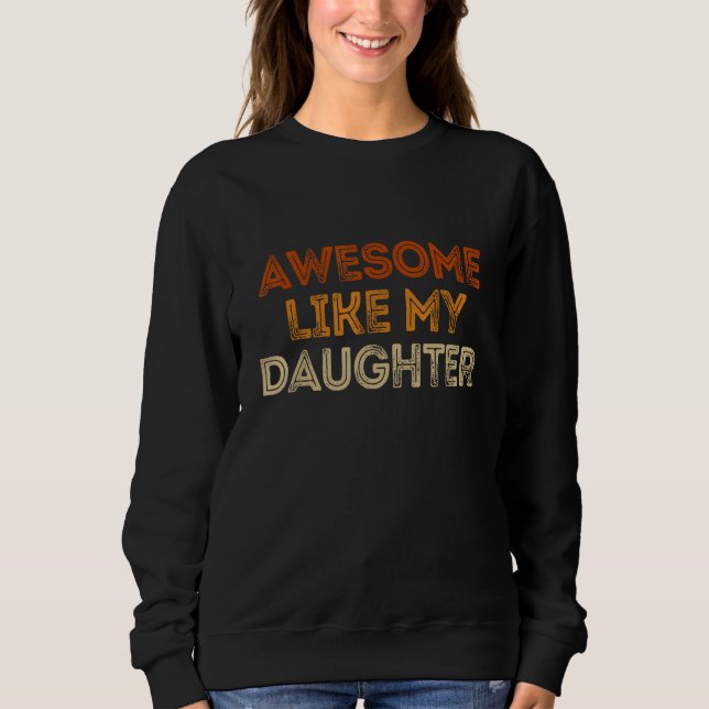 Sudadera Awesome Like My Daughter   Men Funny Fathers Day D (Anverso)