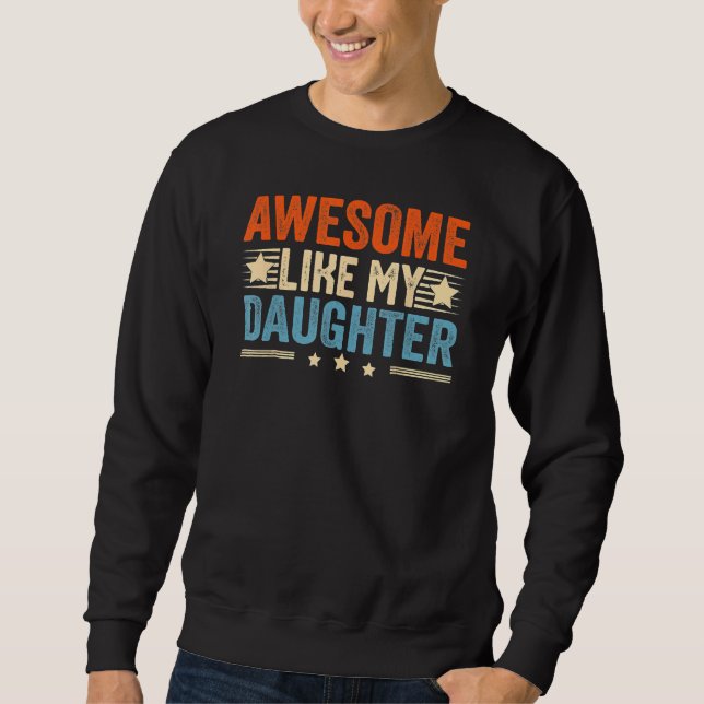 Sudadera Awesome Like My Daughter   Men Funny Fathers Day D (Anverso)