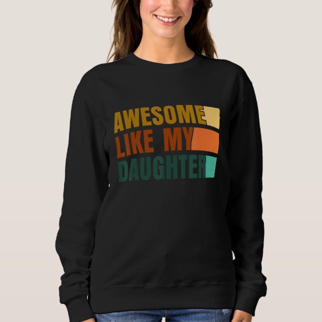 Sudadera Awesome Like My Daughter Men Funny Fathers Day Dad (Anverso)