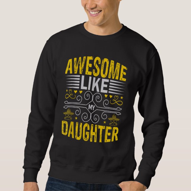 Sudadera Awesome Like My Daughter Men Funny Fathers Day Dad (Anverso)