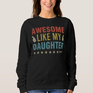 Sudadera Awesome Like My Daughter Parents Day Mom Dad Joke 