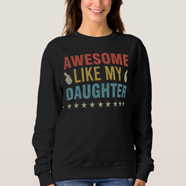 Sudadera Awesome Like My Daughter Parents Day Mom Dad Joke  (Anverso)