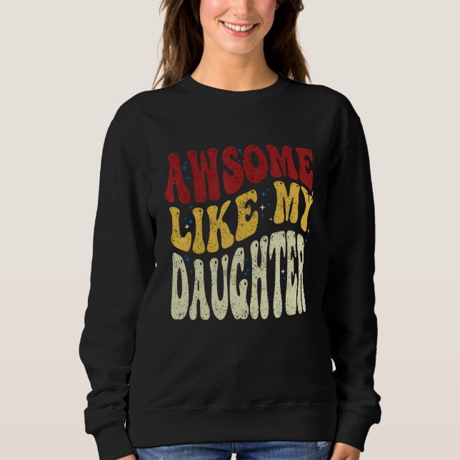 Sudadera Awesome Like My Daughter Retro Men Dad Fathers 5 (Anverso)