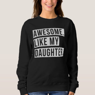 Sudadera Awesome Like My Daughter Retro Men Dad Funny Fathe