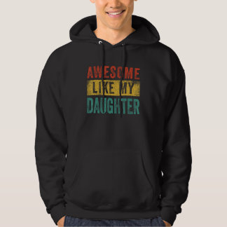 Sudadera Awesome Like My Daughter Shirt Men Dad Joke Father