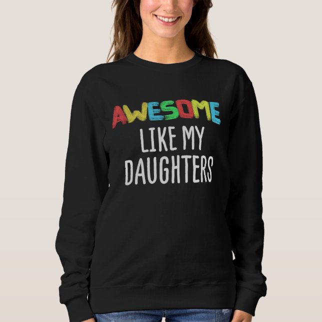 Sudadera AWESOME LIKE MY DAUGHTERS Father's Day Dad Joke (Anverso)
