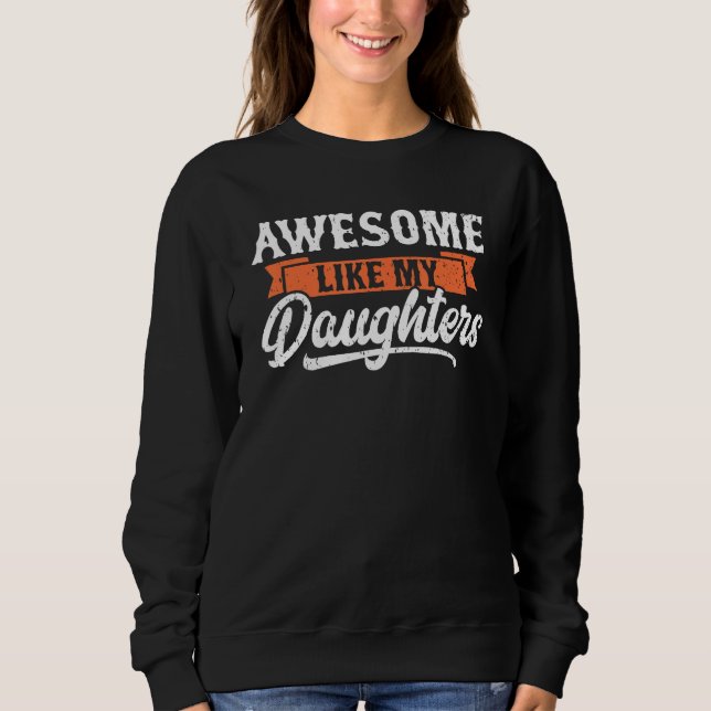Sudadera Awesome Like My Daughters Funny Men Gifts Dad Fath (Anverso)