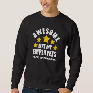 Sudadera Awesome Like My Employees Coolest Boss Men Women 2