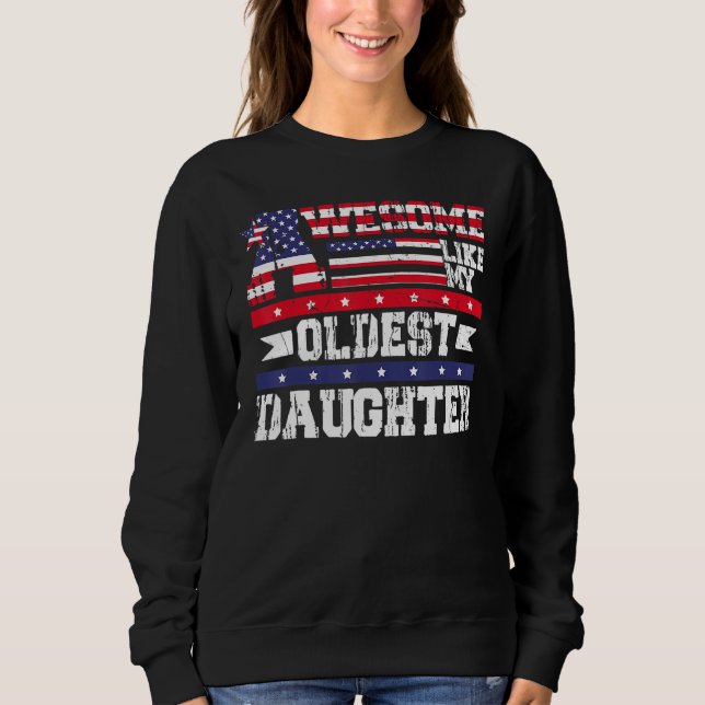 Sudadera Awesome Like My Oldest Daughter  Father Mom Dad Jo (Anverso)