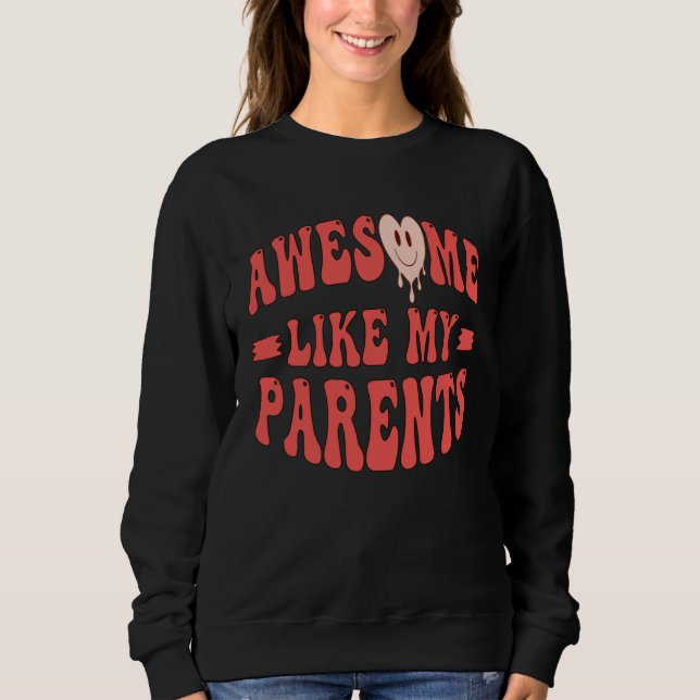 Sudadera Awesome Like My Parents Father Mother Parents Day  (Anverso)