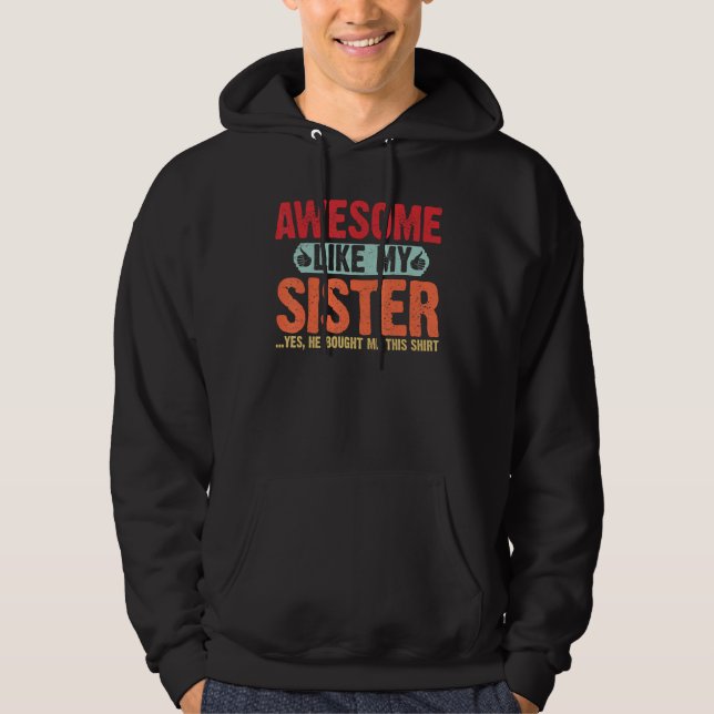 Sudadera Awesome like my Sister Retro Style  for  Brother (Anverso)