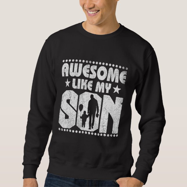 Sudadera Awesome Like My Son Matching Fathers Day   Funny D (Anverso)