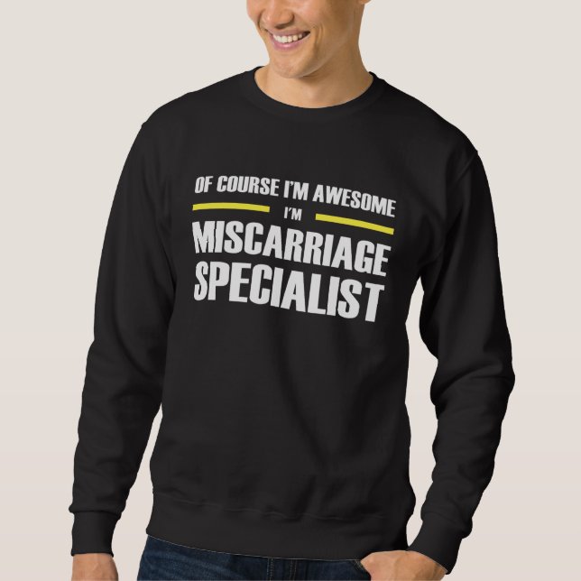 Sudadera Awesome Miscarriage Specialist (Anverso)