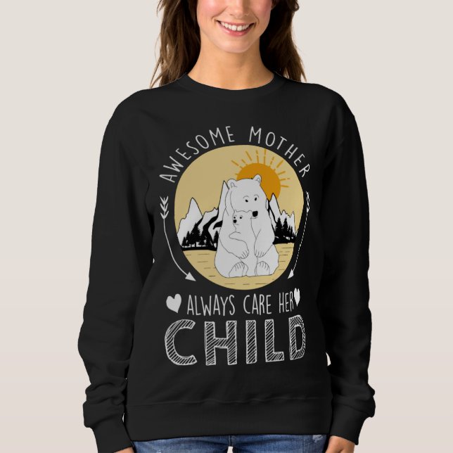 Sudadera Awesome Mother Always Care Her Child Bear Love Mot (Anverso)