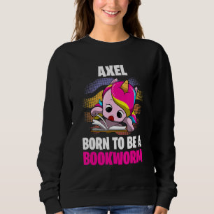 Sudadera Axel Nació Para Ser Un Gusano De Libros Personaliz