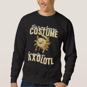 Sudadera Axolóteles Cutos Este Es Mi Disfraz Humano. Soy Re
