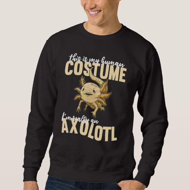 Sudadera Axolóteles Cutos Este Es Mi Disfraz Humano. Soy Re (Anverso)