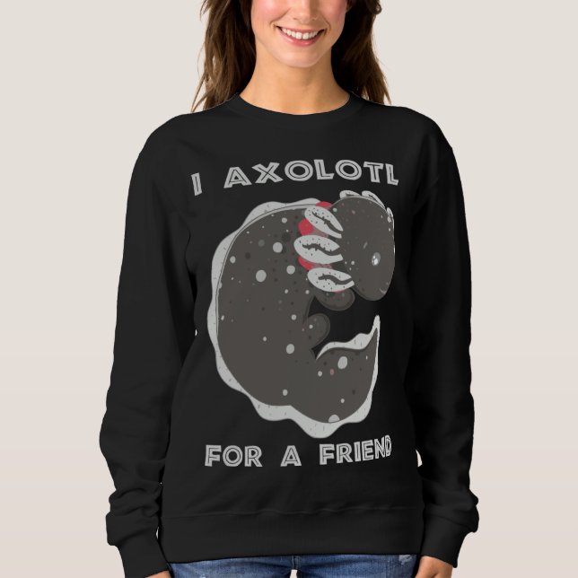 Sudadera Axolotl Meme  I Axolotl For A Friend Fan Boys Men (Anverso)
