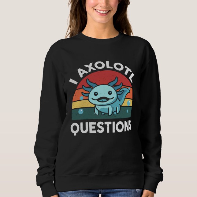 Sudadera Axolotl Plush I Axolotl Questions Cute Axolotl  Ki (Anverso)