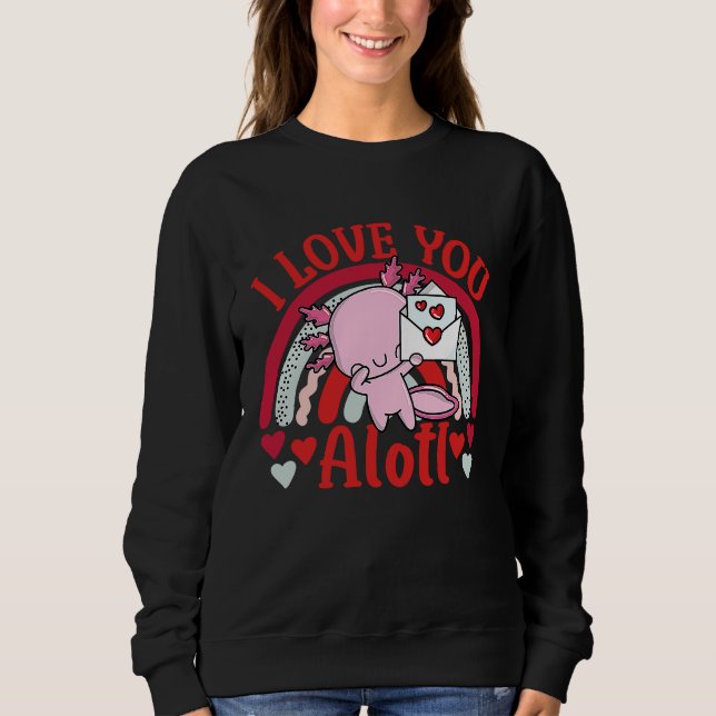 Sudadera Axolotl Valentine's Day 2023 I Love You Alotl Rain (Anverso)