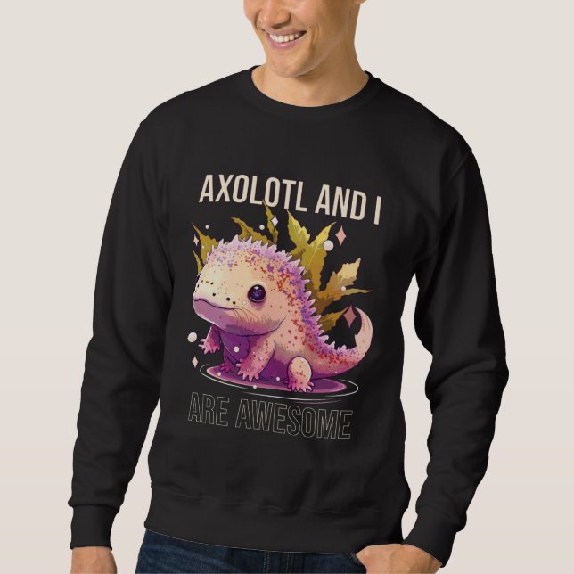 Sudadera Axolotls And I Are Awesome Salamander Mexican Walk (Anverso)