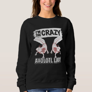 Sudadera Axolotls femeninos Cita Axolotl Soy el Axolotl Loc