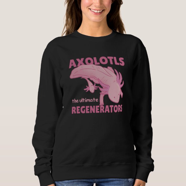 Sudadera Axolotls The Ultimate Regenerators Cute Axolotl (Anverso)