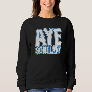 Sudadera Aye Scotland  Scottish Independence Layered Text S