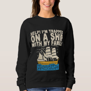 Sudadera Ayuda que estoy atrapado en un barco con mi famili