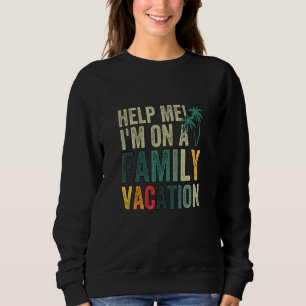 Sudadera Ayúdame estoy de vacaciones en familia