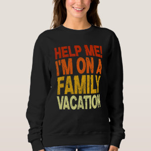Sudadera Ayúdame estoy en una familia de vacaciones de fami