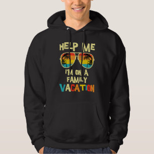 Sudadera Ayúdame, estoy en unas vacaciones familiares al am