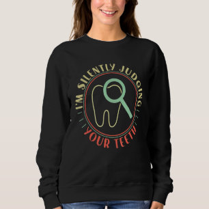 Sudadera Ayudante Dental Dentista Que Estoy Juzgando Silenc